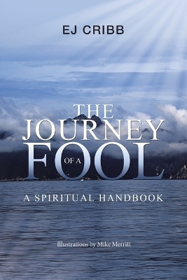 The Journey of a Fool -  Ej Cribb