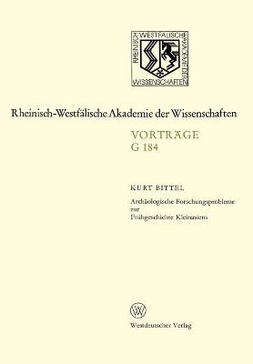 Arch�ologische Forschungsprobleme zur Fr�hgeschichte Kleinasiens - Kurt Bittel