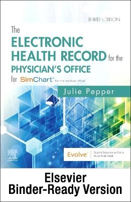 The Electronic Health Record for the Physician's Office for Simchart for the Medical Office and Simchart for the Medical Office Learning the Medical Office Workflow 2022 Edition - Julie Pepper