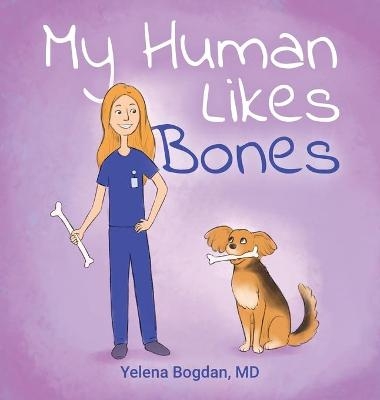 My Human Likes Bones - Yelena Bogdan