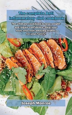 The complete Anti inflammatory diet cookbook - Joseph Monroe