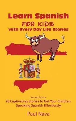 Learn Spanish For Kids with Every Day Life Stories - Paul Nava