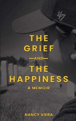 The Grief and The Happiness - Nancy Viera