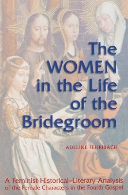 The Women the in Life of the Bridegroom - Adeline Fehribach