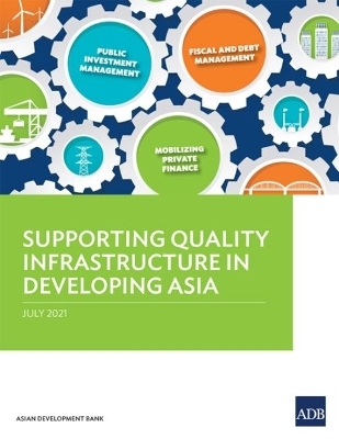 Supporting Quality Infrastructure in Developing Asia -  Asian Development Bank