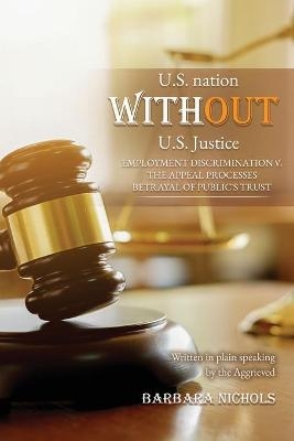 U.S. Nation WITHOUT U.S. Justice - Barbara Nichols