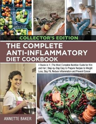 The Complete Anti-Inflammatory Diet Cookbook - Annette Baker