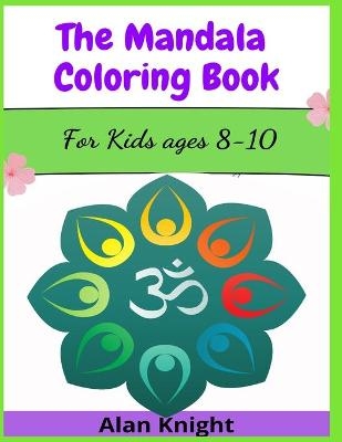 The Mandala Coloring Book - Knight Alan