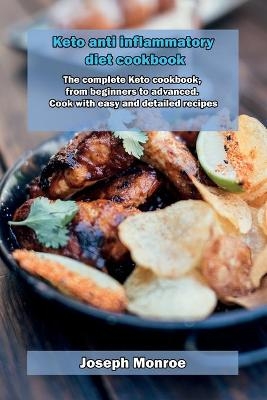 Keto anti inflammatory diet cookbook - Joseph Monroe