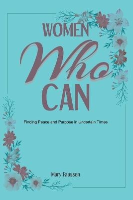 Women Who Can - Mary Faassen