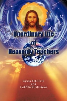 Unordinary Life of Heavenly Teachers - Larisa Seklitova, Ludmila Strelnikova