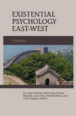 Existential Psychology East-West (Volume 2) - 