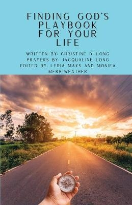 Finding God's Playbook For Your Life - Christine D Long