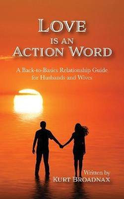 Love Is An Action Word - Kurt Broadnax