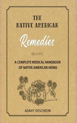 Native American Herbal Remedies - Adahy Descheeni
