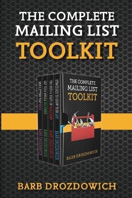 The Complete Mailing List Toolkit - Barb Drozdowich