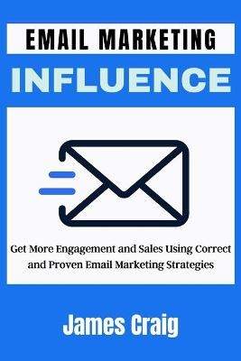 Email Marketing Influence -  James Craig