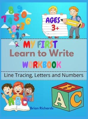 My First Learn To Write Workbook - Brian Richards