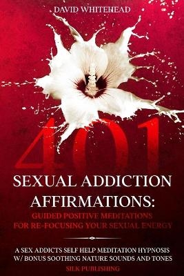 401 Sexual Addiction Affirmations - David Whitehead