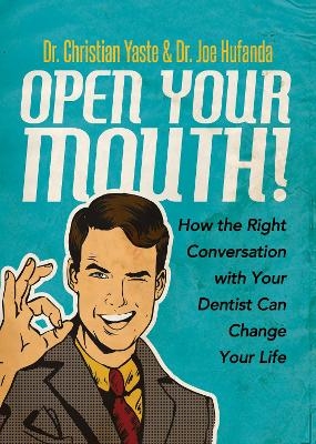 Open Your Mouth! - Dr. Christian Yaste, Dr. Joe Hufanda