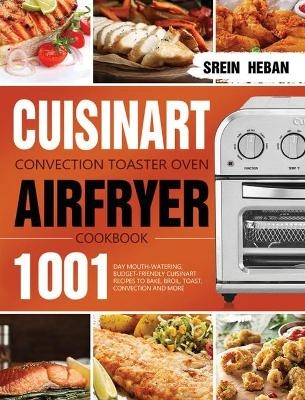 Cuisinart Convection Toaster Oven Airfryer Cookbook - Srein Heban