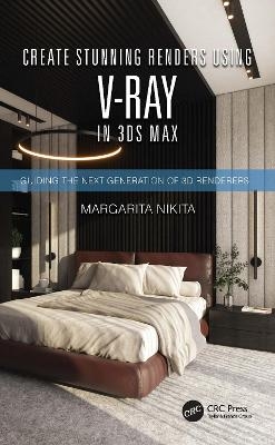 Create Stunning Renders Using V-Ray in 3ds Max - Margarita Nikita