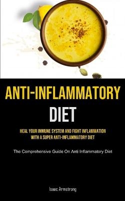 Anti-Inflammatory Diet - Isaac Armstrong