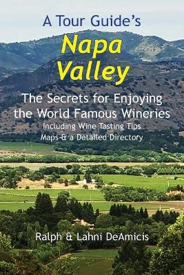 A Tour Guide's Napa Valley - Ralph Deamicis, Lahni Deamicis