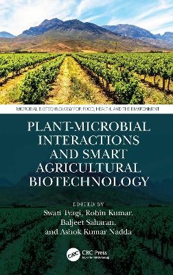 Plant-Microbial Interactions and Smart Agricultural Biotechnology - 
