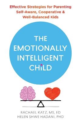 The Emotionally Intelligent Child - Helen Hadani, Rachael Katz