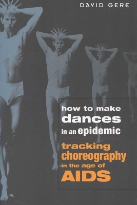 How to Make Dances in an Epidemic - David Gere