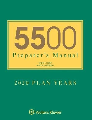 5500 Preparer's Manual for 2020 Plan Years - Linda T Fisher, Mary B Andersen