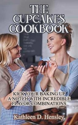 The Cupcakes Cookbook -  Kathleen D Hensley