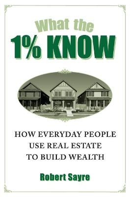 What the 1% Know - Robert Sayre