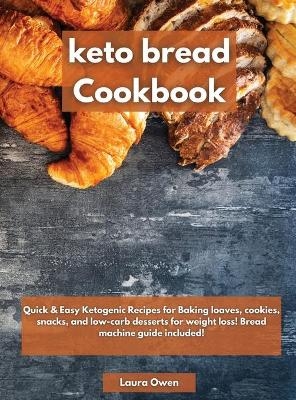 Keto bread cookbook - Laura Owen