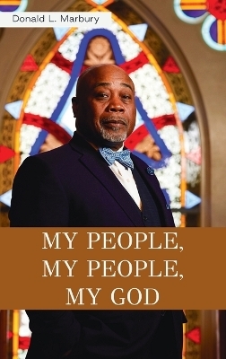 My People, My People, My God! - Donald L Marbury