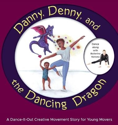 Danny, Denny, and the Dancing Dragon - Once Upon A Dance