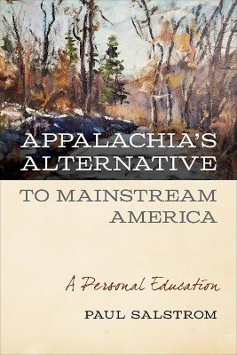 Appalachia's Alternative to Mainstream America - Paul Salstrom