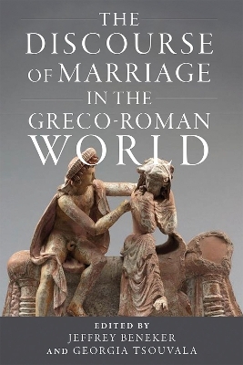 The Discourse of Marriage in the Greco-Roman World - 