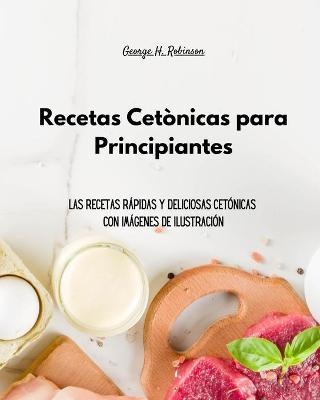 Comidas Cetónica para Principiantes - George H Robinson