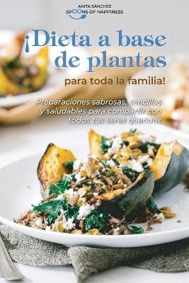 ¡Dieta a base de plantas para toda la familia! -  S O H