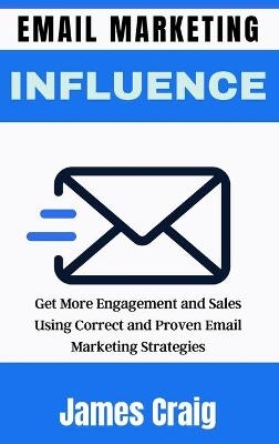 Email Marketing Influence -  James Craig