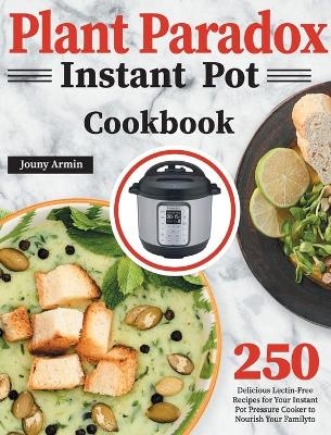 Plant Paradox Instant Pot Cookbook - Zouny Almine