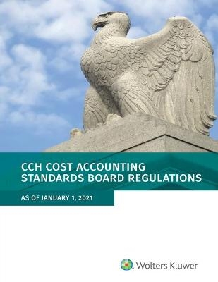 Cost Accounting Standards Board Regulations - Wolters Kluwer Editorial Staff