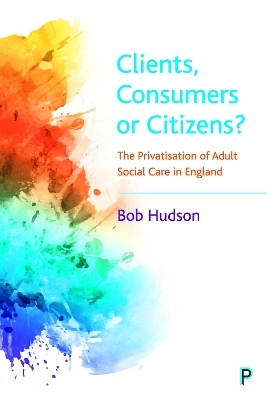 Clients, Consumers or Citizens? - Bob Hudson