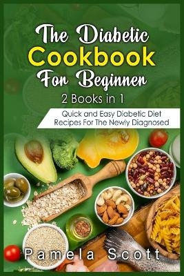 The Diabetic Cookbook For Beginners - Pamela Scott