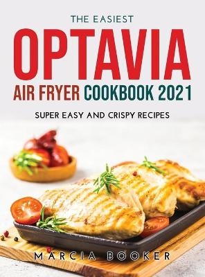 The Easiest OPTAVIA DIET Air fryer Cookbook 2021 - Marcia Booker