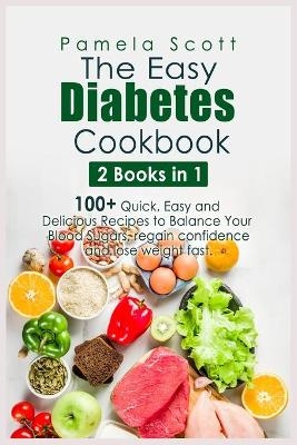 The Easy Diabetes Cookbook - Pamela Scott
