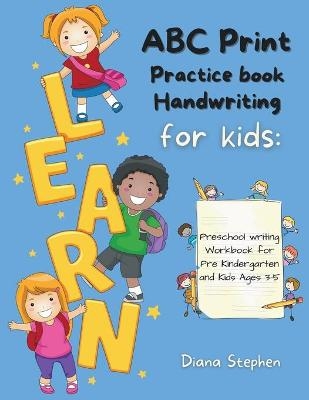 ABC Print Handwriting Practice Book for kids - Diana Stephen