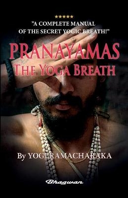 PRANAYAMAS - The Yoga Breath - Yogi Ramacharaka